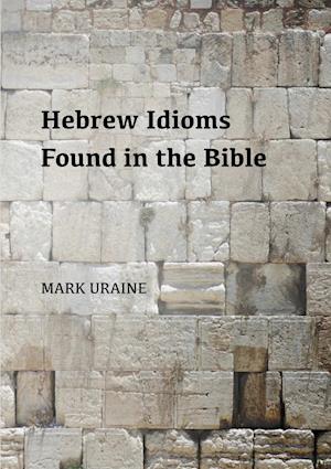 Hebrew Idioms Found in the Bible