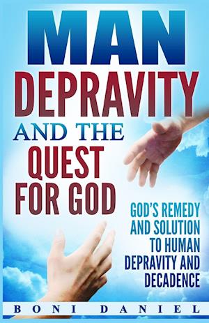 Man Depravity and the Quest for God