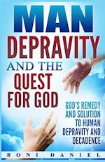 Man Depravity and the Quest for God