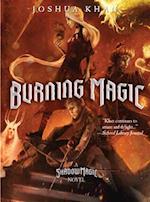 Burning Magic (a Shadow Magic Novel)