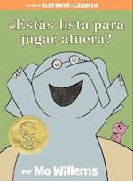 ¿estás Lista Para Jugar Afuera? (an Elephant & Piggie Book, Spanish Edition)