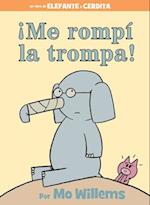 ¡Me Rompí La Trompa! (Spanish Edition)
