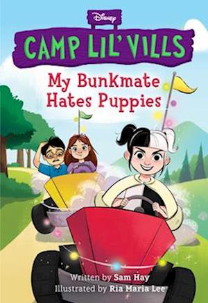 My Bunkmate Hates Puppies (Disney Camp Lil Vills, Book 1)