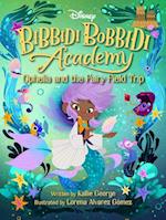 Bibbidi Bobbidi Academy #3: Ophelia And The Fairy Field Trip