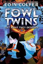 The Fowl Twins Get What They Deserve