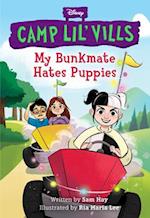 My Bunkmate Hates Puppies (Disney Camp Lil Vills, Book 1)