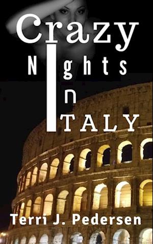 Crazy Nights In Italy: Lesbian Erotica Novella