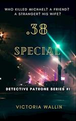 .38 Special (Detective Patrone Series Book 1)