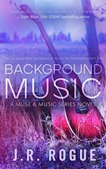 Background Music: A Novel (Muse & Music Book 2)