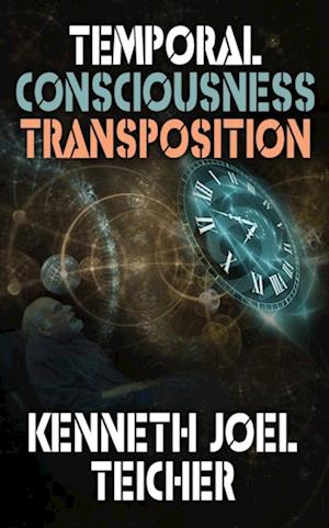 Temporal Consciousness Transposition