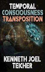 Temporal Consciousness Transposition