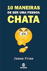 10 Maneiras de ser uma pessoa chata