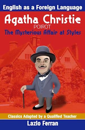 Mysterious Affair at Styles (Annotated) - English as a Second or Foreign Language Edition by Lazlo Ferra