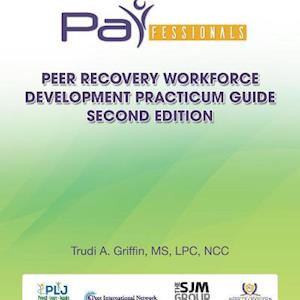 PARfessionals' Peer Recovery Navigator Workforce Development Practicum Guide