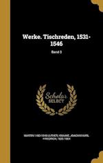 GER-WERKE TISCHREDEN 1531-1546
