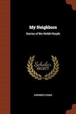 My Neighbors: Stories of the Welsh People 