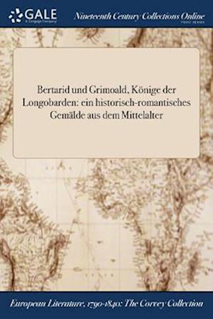 Bertarid und Grimoald, Koenige der Longobarden