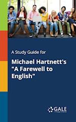 A Study Guide for Michael Hartnett's a Farewell to English