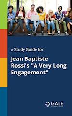 A Study Guide for Jean Baptiste Rossi's a Very Long Engagement