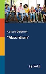 A Study Guide for "Absurdism"