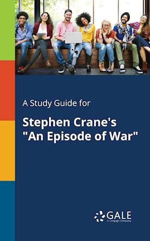 A Study Guide for Stephen Crane's "An Episode of War"