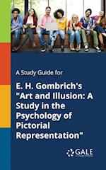 A Study Guide for E. H. Gombrich's "Art and Illusion