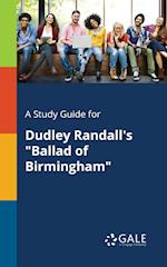 A Study Guide for Dudley Randall's "Ballad of Birmingham"