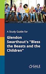 A Study Guide for Glendon Swarthout's "Bless the Beasts and the Children"