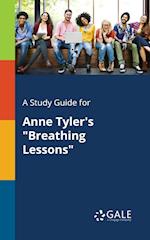 A Study Guide for Anne Tyler's Breathing Lessons