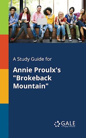 A Study Guide for Annie Proulx's "Brokeback Mountain"