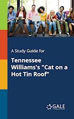 A Study Guide for Tennessee Williams's "Cat on a Hot Tin Roof"