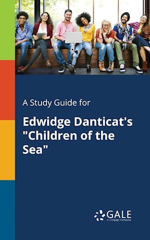 A Study Guide for Edwidge Danticat's Children of the Sea