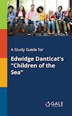 A Study Guide for Edwidge Danticat's Children of the Sea