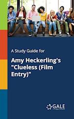 A Study Guide for Amy Heckerling's "Clueless (Film Entry)"