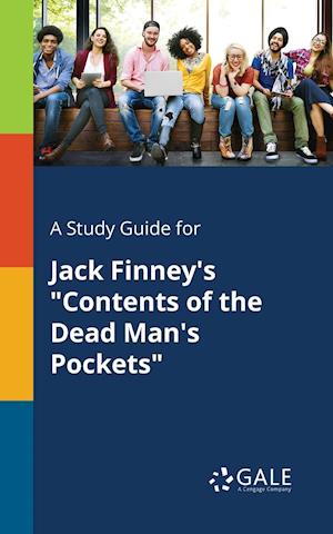 A Study Guide for Jack Finney's Contents of the Dead Man's Pockets