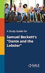 A Study Guide for Samuel Beckett's "Dante and the Lobster"