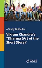 A Study Guide for Vikram Chandra's "Dharma (Art of the Short Story)"