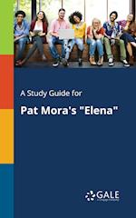 A Study Guide for Pat Mora's "Elena"