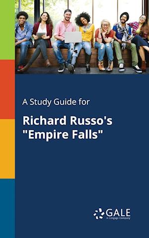 A Study Guide for Richard Russo's "Empire Falls"
