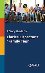 A Study Guide for Clarice Lispector's "Family Ties"