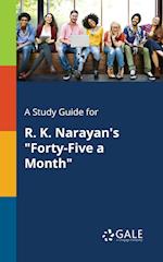 A Study Guide for R. K. Narayan's "Forty-Five a Month"