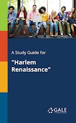 A Study Guide for "Harlem Renaissance"