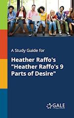 A Study Guide for Heather Raffo's "Heather Raffo's 9 Parts of Desire"