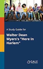 A Study Guide for Walter Dean Myers's "Here In Harlem"