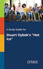 A Study Guide for Stuart Dybek's "Hot Ice"