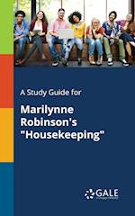A Study Guide for Marilynne Robinson's "Housekeeping"