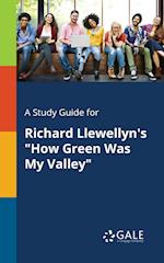 A Study Guide for Richard Llewellyn's "How Green Was My Valley"