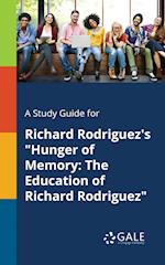 A Study Guide for Richard Rodriguez's "Hunger of Memory