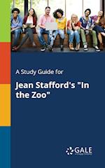 A Study Guide for Jean Stafford's in the Zoo