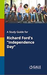 A Study Guide for Richard Ford's "Independence Day"